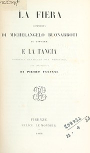 Cover of: La Fiera: commedia; e, La Tancia, commedia rusticale
