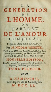 Cover of: La generation de l'homme: ou, Tableau de l'amour conjugal, considéré dans l'état du mariage