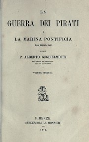 Cover of: La guerra dei pirati e la marina pontificia dal 1500 al 1560 by Alberto P. Guglielmotti