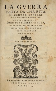 Cover of: La guerra fatta da christiani contra barbari per la ricuperatione del sepolcro di Christo et della Givdea by Benedetto Accolti