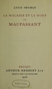 Cover of: La Maladie et la mort de Maupassant by Thomas, Louis