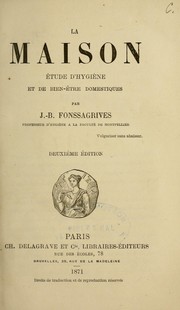 Cover of: La maison: étude d'hygiène et de bien-être domestiques