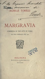 Cover of: La Margravia: commedia in tre atti in versi da una cronaca del 500