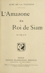 Cover of: L'amazone du roi de Siam by Jane de La Vaudère