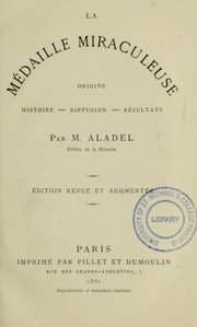 Cover of: La médaille miraculeuse: Origine, histoire, diffusion, résultats