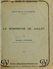 Cover of: La Monarchie de juillet by Georges Lefebvre