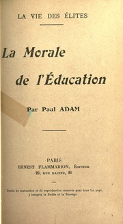 Cover of: La morale de l'education. --