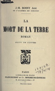 Cover of: La mort de la terre, roman by J.-H. Rosny, aîné