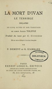 Cover of: La mort d'Ivan le Terrible: drame en cinq actes et dix tableaux