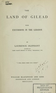Cover of: The land of Gilead: with excursions in the Lebanon