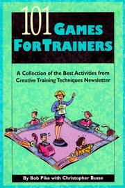 Cover of: 101 Games for Trainers: A Collection of the Best Activities from Creative Training Techniques Newsletter