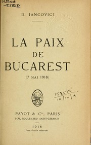 Cover of: La paix de Bucarest, 7 mai 1918 by D Iancovici