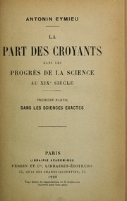 Cover of: La part des croyants dans les progrès de la science au XIXe siècle