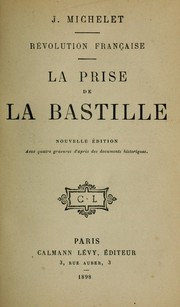 Cover of: La prise de la Bastille by Jules Michelet