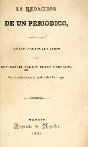 Cover of: La redacción de un periódico: comedia original en cinco actos y en verso