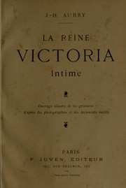 Cover of: La reine Victoria intime by J. H. Aubry