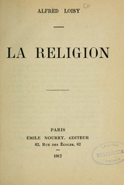 Cover of: La religion by Alfred Firmin Loisy