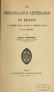 Cover of: La Renaissance littéraire en France au seizième siècle et dans la première partie du dix-septième