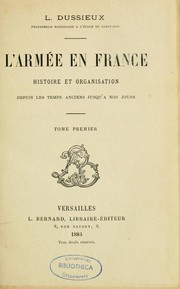 Cover of: L'Armée en France, histoire et organisation depuis les temps anciens jusqu'à nos jours