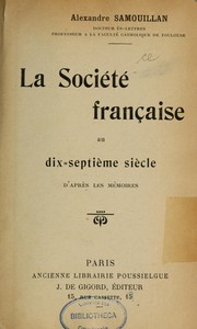 Cover of: La Société française au dix-septième siècle: d'après les mémoires