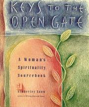 Cover of: Keys to the open gate: a woman's spirituality sourcebook