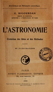 Cover of: L'Astronomie, évolution des idées et des méthodes