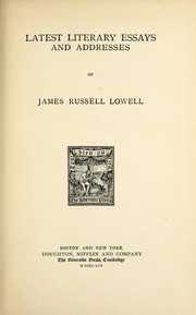 Cover of: Latest literary essays and addresses of James Russell Lowell