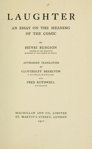 Cover of: Laughter: an essay on the meaning of the comic.  Authorized translation by Cloudesley Brereton and Fred Rothwell