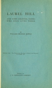 Cover of: Laurel Hill and some colonial dames who once lived there | Rawle, William Brooke-