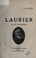 Cover of: Laurier sa vie - ses oeuvres