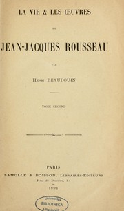 Cover of: La Vie et les oeuvres de Jean-Jacques Rousseau by Henri Beaudouin