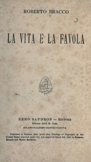 Cover of: La vita e la favola by Roberto Bracco, Roberto Bracco