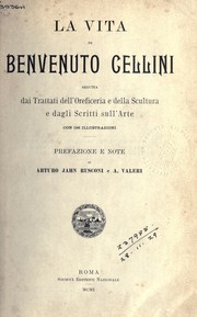 Cover of: La vita sequita dai trattati dell'oreficeria e della scultura e dagli scritti sull'arte