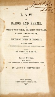 Cover of: The law of baron and femme: of parent and child, guardian and ward, master and servant, and of the powers of courts of chancery ; with an essay on the terms heir, heirs, and heirs of the body