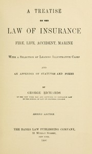 Cover of: A treatise on the law of insurance, fire, life, accident, marine: with a selection of leading illustrative cases and an appendix of statutes and forms.
