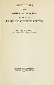 Select cases and other authorities on the law of private corporations by Warren, Edward H.