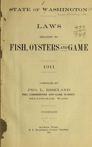 Laws relating to fish, oysters and game by Washington (State)