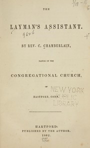 Cover of: The layman's assistant by Charles Chamberlain, Charles Chamberlain