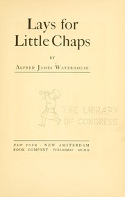 Cover of: Lays for little chaps by Alfred James Waterhouse