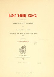 Cover of: Leach family record: descendants of Lawrence Leach of Salem, Mass., 1629, through his son Giles, on Bridgewater, Mass., 1665