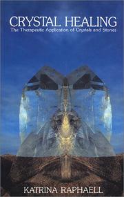 Cover of: Crystal healing: applying the therapeutic properties of crystals and stones