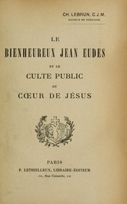 Cover of: Le bienheureux Jean Eudes et le culte public du Coeur de Jésus