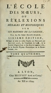 Cover of: L'Ecole des moeurs, ou, Réflexions morales et historiques sur les maximes de la sagesse