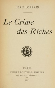 Cover of: Le crime des riches [par] Jean Lorrain by Lorrain, Jean