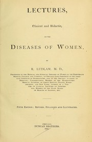 Cover of: Lectures, clinical and didactic, on the diseases of women