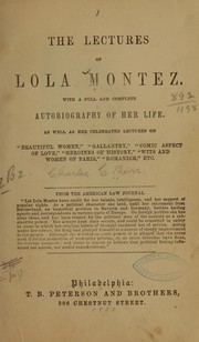 The lectures of Lola Montez by C. Chauncey Burr