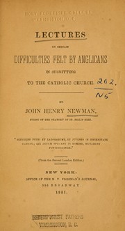 Cover of: Lectures on certain difficulties felt by Anglicans in submitting to the Catholic Church by John Henry Newman