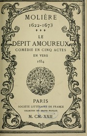 Cover of: Le Dépit amoureux: comédie en 5 actes en vers, 1654