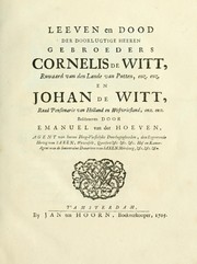 Cover of: Leeven en dood der doorlugtige heeren gebroeders Cornelis de Witt, en Johan de Witt. by Emanuel van der Hoeven