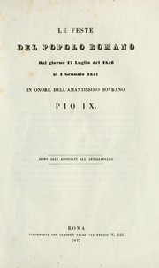 Le feste del popolo romano dal giorno 17 luglio del 1846 al 1 gennaio 1847 in onore dell'amantissimo sovrano Pio IX by Ottavio Gigli